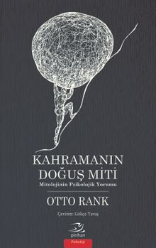 Kahramanın Doğuş Miti & Mitolojinin Psikolojik Yorumu