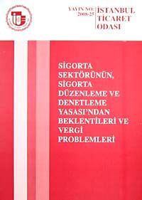 Sigorta Sektörünün Sigorta Düzenleme ve Denetleme Yasası'nda Beklentileri ve Vergi Problemleri