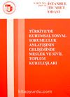 Türkiye'de kurumsal Sosyal Sorumluluk Anlayışının Gelişiminde Meslek ve Sivil Toplum Kuruluşları