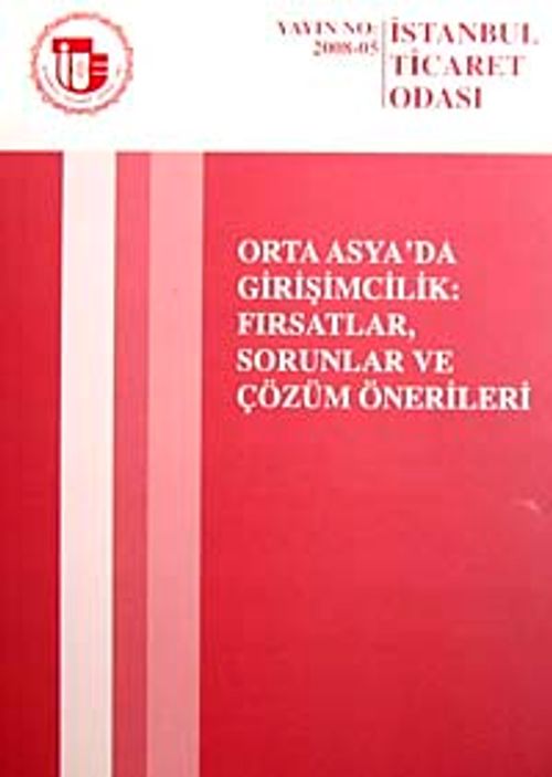 Orta Asya'da Girişimcilik Fırsatlar, Sorunlar ve Çözüm Önerileri