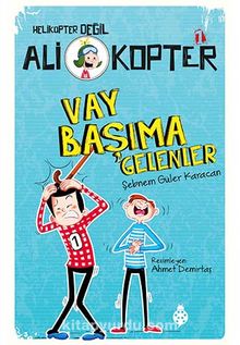 Ali Kopter 1:  Vay Başıma Gelenler - Şebnem Güler Karacan