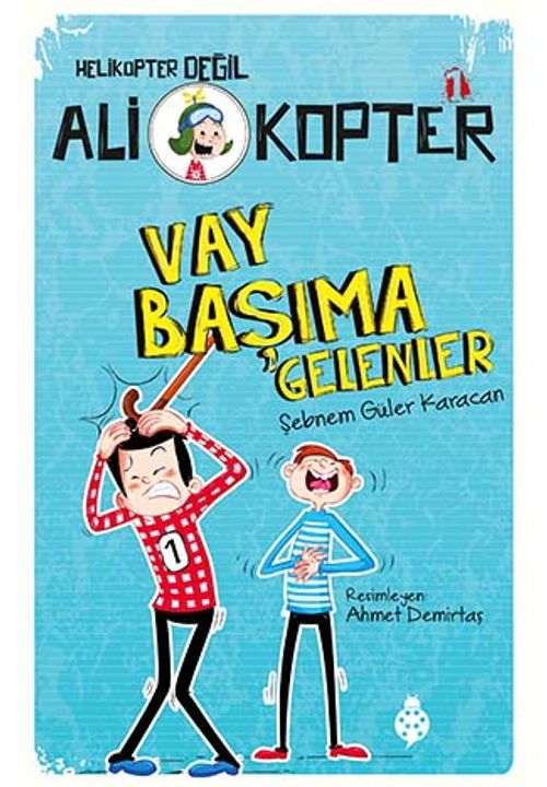 Ali Kopter 1:  Vay Başıma Gelenler