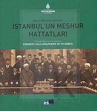 İstanbul'un Meşhur Hattatları & Bir Fotoğrafın Aynasında