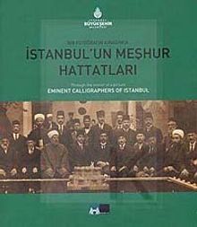 İstanbul'un Meşhur Hattatları & Bir Fotoğrafın Aynasında