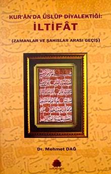 Kur'an'da Üslup Diyalektiği & İltifat (Zamanlar ve Şahıslar Arası Geçiş)