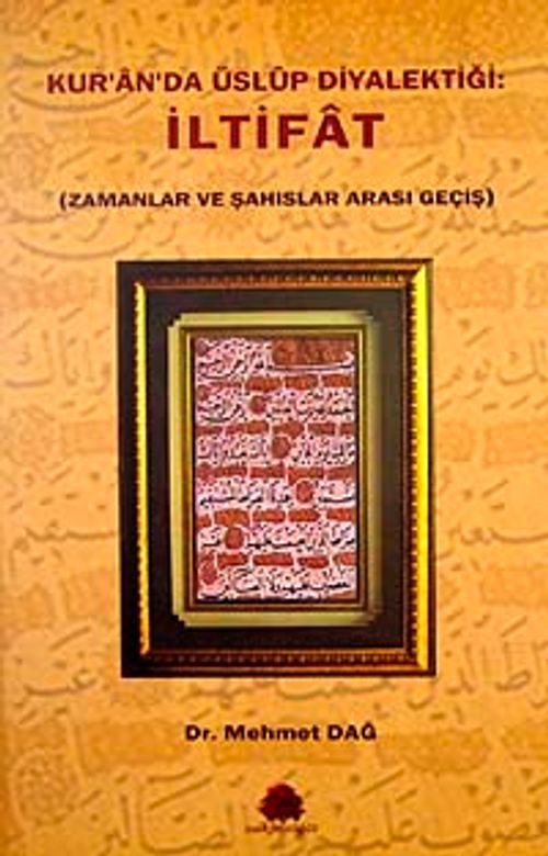 Kur'an'da Üslup Diyalektiği & İltifat (Zamanlar ve Şahıslar Arası Geçiş)