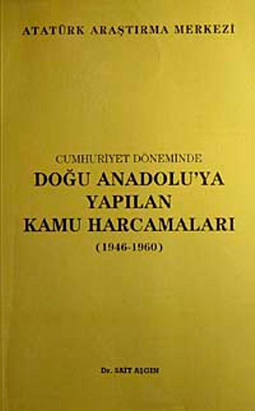 Cumhuriyet Döneminde Doğu Anadolu'ya Yapılan Kamu Harcamaları (1946-1960)