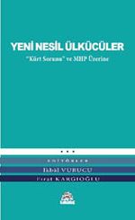 Yeni Nesil Ülkücüler & Kürt Sorunu ve MHP Üzerine