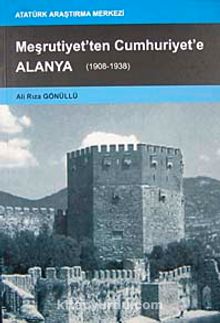 Meşrutiyet'ten Cumhuriyet'e Alanya (1908-1938)