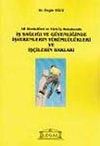İş Sağlığı ve G&uuml;venliğinde İşverenlerin Y&uuml;k&uuml;ml&uuml;l&uuml;kleri ve İş&ccedil;ilerin Hakları