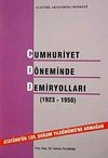 Cumhuriyet D&ouml;neminde Demir Yolları (1923-1950)