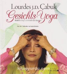 Gesichts Yoga - Lourdes J. D. Çabuk