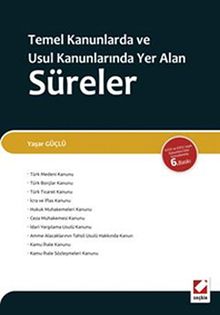 Temel Kanunlarda ve Usul Kanunlarında Yer Alan Süreler