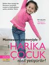 Montessori Y&ouml;ntemiyle Harika &Ccedil;ocuk Nasıl Yetiştirilir?