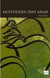 Muhyiddin İbni Arabi Hayatı ve &Ccedil;evresi