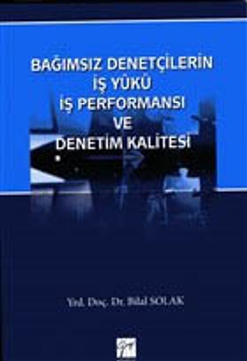Bağımsız Denetçilerin İş Yükü Perfonmansı ve Denetim Kalitesi