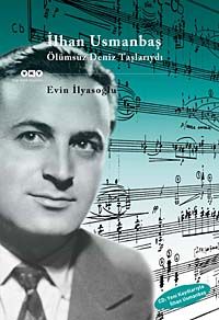 İlhan Usmanbaş & Ölümsüz Deniz Taşlarıydı