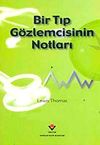 Bir Tıp G&ouml;zlemcisinin Notları (ciltsiz)