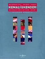 Kemal İskender - Barbarlar: Diğer İroni