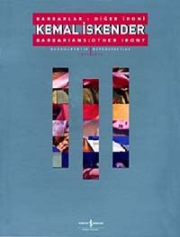 Kemal İskender - Barbarlar: Diğer İroni