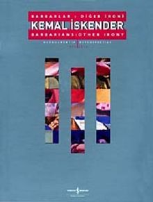 Kemal İskender - Barbarlar: Diğer İroni