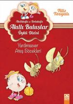 Yardımsever Ateş Böcekleri / Akıllıkafa ve Dolukafa Akıllı Buluşlar Öykü Dizisi