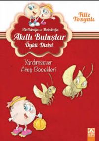 Yardımsever Ateş Böcekleri / Akıllıkafa ve Dolukafa Akıllı Buluşlar Öykü Dizisi