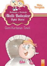 Gemi Kurdunun Tüneli / Akıllıkafa ve Dolukafa Akıllı Buluşlar Öykü Dizisi