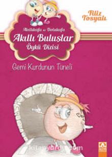 Gemi Kurdunun Tüneli / Akıllıkafa ve Dolukafa Akıllı Buluşlar Öykü Dizisi - Filiz Tosyalı