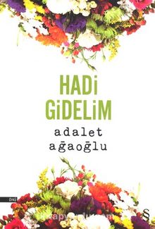 Hadi Gidelim - Adalet Ağaoğlu