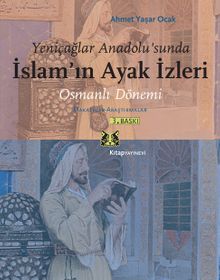 Osmanlı Dönemi & Makaleler - Araştırmalar Yeniçağlar Anadolu'sunda İslamın Ayak İzleri