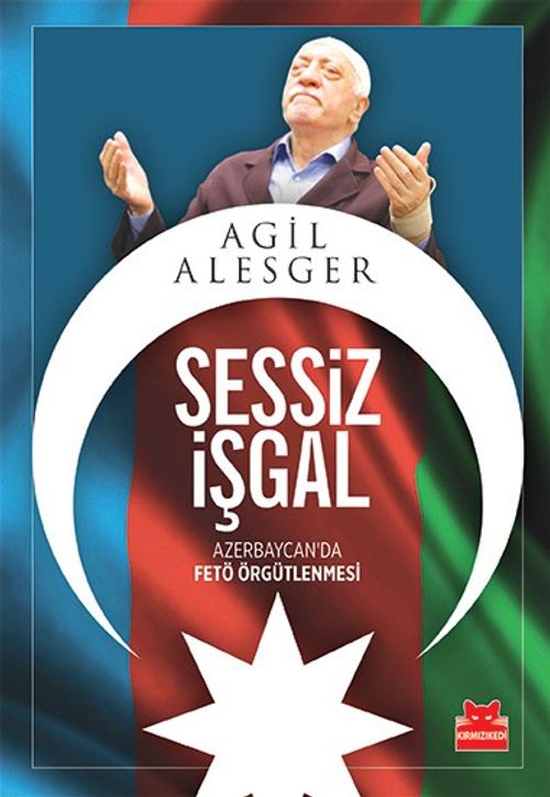 Sessiz İşgal & Azerbaycan'da FETÖ Örgütlenmesi