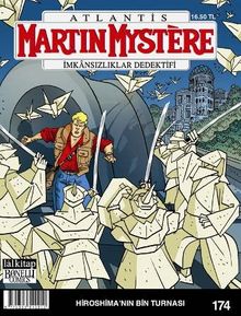 Martin Mystere İmkansızlıklar Dedektifi Sayı:174 / Hiroshima'nın Bin Turnası