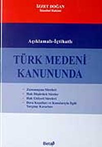 Türk Medeni Kanununda Zaman Aşımı Süreleri - Hak Düşürücü Süreler - Hak Ehliyeti Süreleri