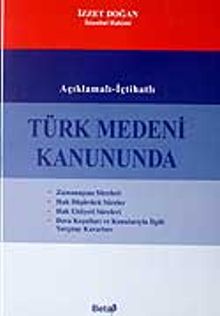 Türk Medeni Kanununda Zaman Aşımı Süreleri - Hak Düşürücü Süreler - Hak Ehliyeti Süreleri