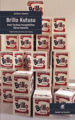 Brillo Kutusu & Post-Tarihsel Perspektiften Görsel Sanatlar