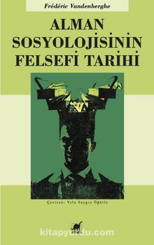 Alman Sosyolojisinin Felsefi Tarihi - Frederic Vandenberghe
