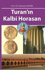 Turan'ın Kalbi Horasan