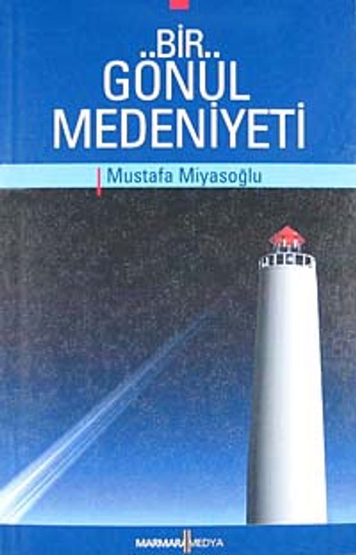 Bir Gönül Medeniyeti