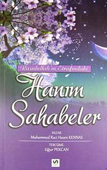 Rasulullah'ın Etrafındaki Hanım Sahabeler