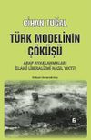 T&uuml;rk Modelinin &Ccedil;&ouml;k&uuml;ş&uuml; & Arap Ayaklanmaları İslami Liberalizmi Nasıl Yıktı ?
