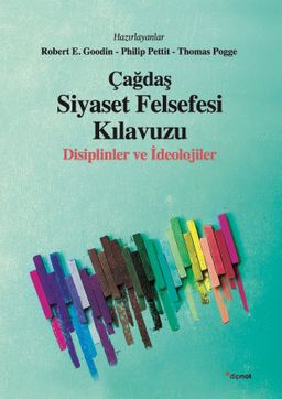 Çağdaş Siyaset Felsefesi Kılavuzu & Disiplinler ve İdeolojiler