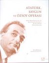 Atatürk, Saygun ve Özsoy Operası