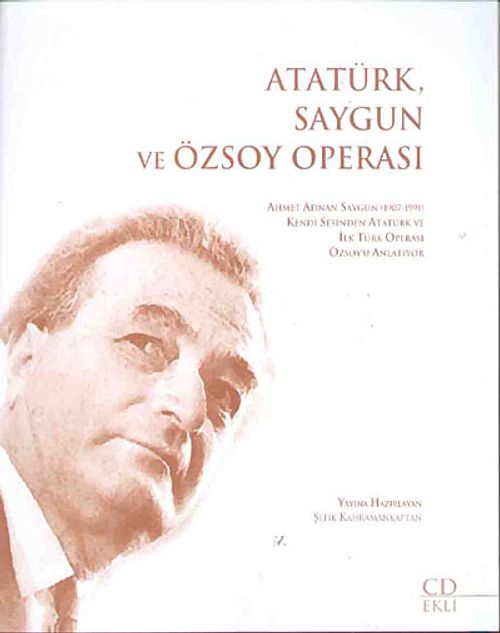 Atatürk, Saygun ve Özsoy Operası