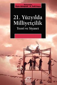 21. Yüzyılda Milliyetçilik & Teori ve Siyaset