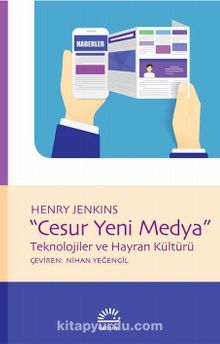 Cesur Yeni Medya & Teknolojiler ve Hayran Kültürü - Henry Jenkins