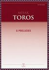 Misak Toros - 5 Preludes