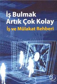 İş Bulmak Artık Çok Kolay & İş ve Mülakat Rehberi