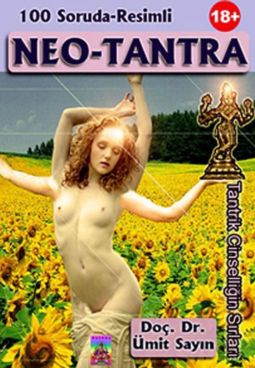 100 Soruda Resimli Neo-Tantra & Tantrik Cinselliğin Sırları