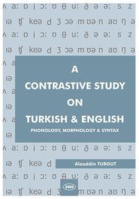 A Contrastive Study on Turkish and English